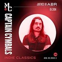 MOBY CLUBBING 
CAPTAIN CYMBALS · Indie Classics
JUEVES 18 de ABRIL. 01:30h.
