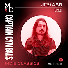 MOBY CLUBBING 
CAPTAIN CYMBALS · Indie Classics
JUEVES 4 de ABRIL. 01:30h.
