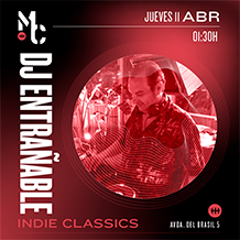 MOBY CLUBBING:
DJ ENTRAÑABLE
Indie Classics	
JUEVES 11 de ABRIL. 01:30h.

