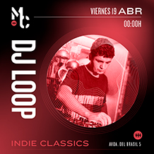 MMOBY CLUBBING 
DJ LOOP · Indie Classics
VIERNES 19 de ABRIL. 00h.

