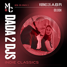 MOBY CLUBBING
DADA 2 DJS · Indie Classics
VIERNES 26 de ABRIL. 00h.